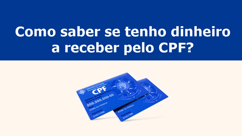 Como saber se tenho dinheiro a receber pelo CPF?